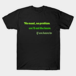 no meat no problem T-Shirt